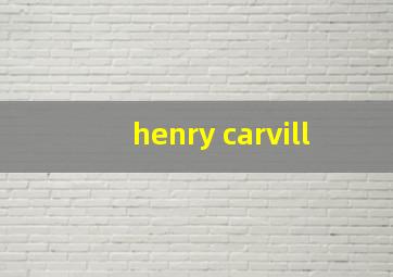 henry carvill